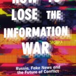 How to Lose the Information War: An anxiety-fueled romp through Russian interference in Eastern European media and what it means for the US.